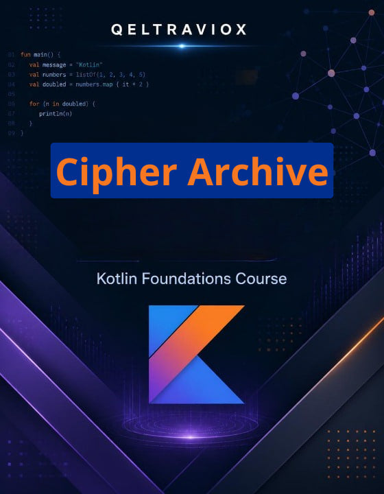 Digital cover graphic for a 'Cipher Archive' Kotlin Foundations Course by Qeltraviox, featuring a dark blue and black background with glowing purple and orange accents, code snippets, and a stylized 'K' logo.