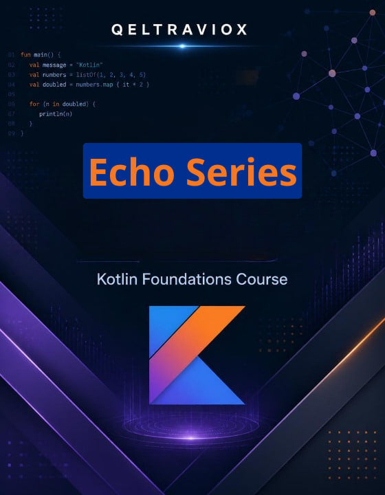 Digital cover graphic for the Qeltraviox Echo Series Kotlin Foundations Course, featuring a dark blue and black background with purple and orange accents, code snippets, and the Kotlin 'K' logo.
