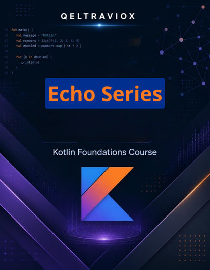 Digital cover graphic for the Qeltraviox Echo Series Kotlin Foundations Course, featuring a dark blue and black background with purple and orange accents, code snippets, and the Kotlin 'K' logo.